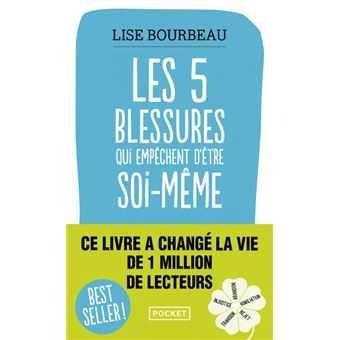 Livre les 5 blessures qui empêchent d'être soi-même par Lise Bourbeau